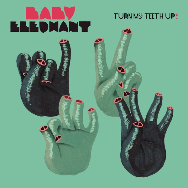 Baby Elephant - Turn My Teeth Up